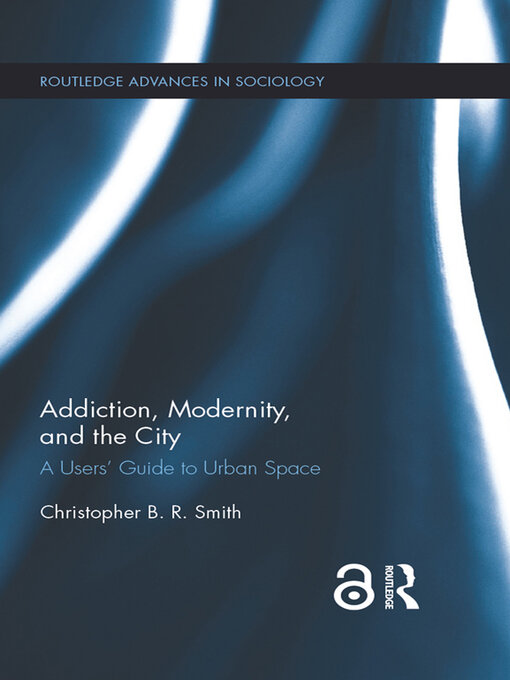 Title details for Addiction, Modernity, and the City by Christopher B.R. Smith - Available